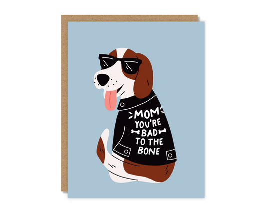 Mom, Bad to the Bone Dog